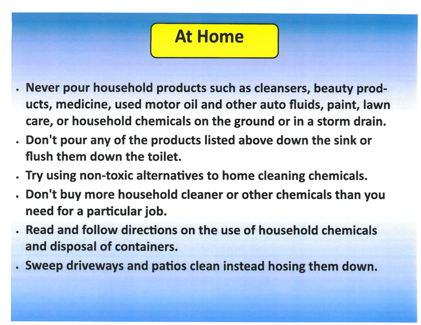 Do not pour cleaners or bleaches down the drain